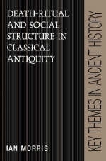 Death-Ritual and Social Structure in Classical Antiquity