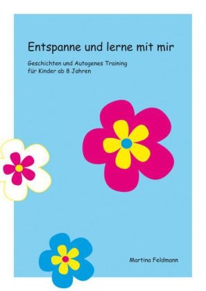 Entspanne und lerne mit mir - Martina Feldmann
