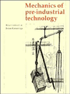 Mechanics of Pre-industrial Technology - Brian Cotterell, Johan Kamminga