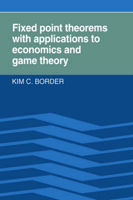 Fixed Point Theorems with Applications to Economics and Game Theory