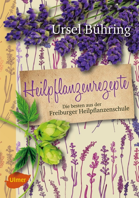 Heilpflanzenrezepte - Ursel B&uuml;hring