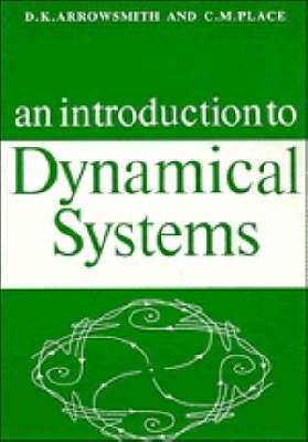 An Introduction to Dynamical Systems - D. K. Arrowsmith, C. M. Place