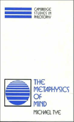 The Metaphysics of Mind - Michael Tye