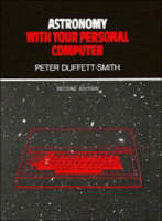 Astronomy with your Personal Computer - Peter Duffett-Smith