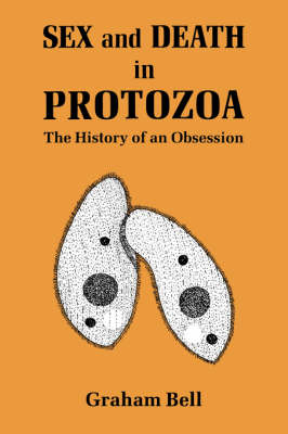 Sex and Death in Protozoa - Graham Bell