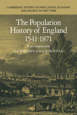 The Population History of England 1541&ndash;1871 - E. A. Wrigley, R. S. Schofield