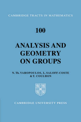 Analysis and Geometry on Groups - Nicholas T. Varopoulos, L. Saloff-Coste, T. Coulhon