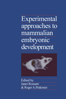 Experimental Approaches to Mammalian Embryonic Development - 