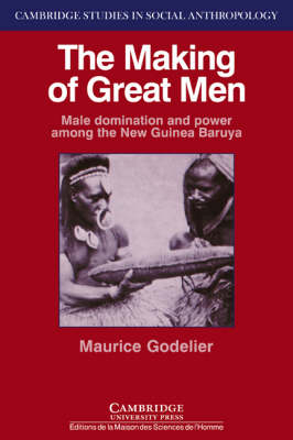 The Making of Great Men - Maurice Godelier