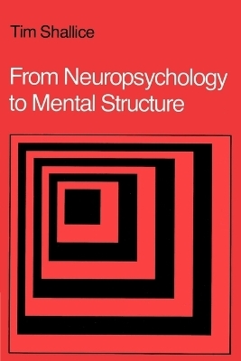 From Neuropsychology to Mental Structure - Tim Shallice