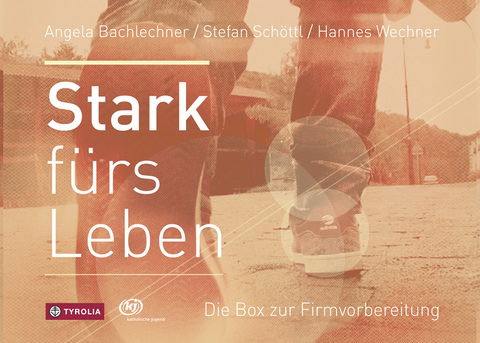 Stark f&uuml;rs Leben - Angela Bachlechner, Stefan Sch&ouml;ttl, Hannes Wechner