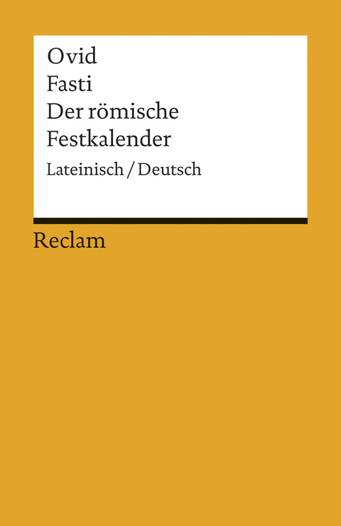 Fasti / Der r&ouml;mische Festkalender. Lateinisch/Deutsch -  Ovid