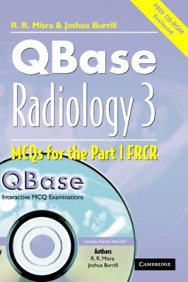 QBase Radiology: Volume 3, MCQs in Physics and Ionizing Radiation for the FRCR - Rakesh Misra, Joshua Burrill