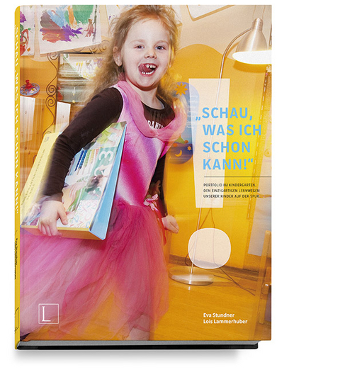 &bdquo;SCHAU, WAS ICH SCHON KANN!&ldquo; - Eva Stundner, Lois Lammerhuber