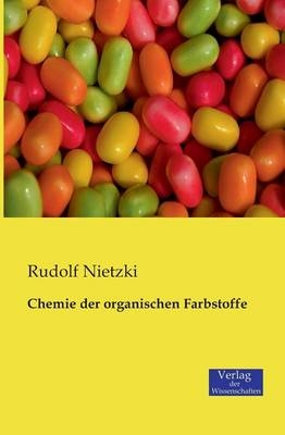 Chemie der organischen Farbstoffe - Rudolf Nietzki