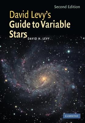 David Levy's Guide to Variable Stars - David H. Levy