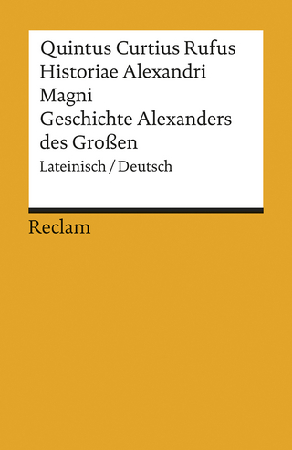 Historiae Alexandri Magni / Geschichte Alexanders des Großen. Lateinisch/Deutsch