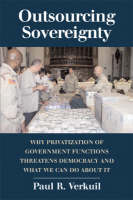 Outsourcing Sovereignty - Paul R. Verkuil