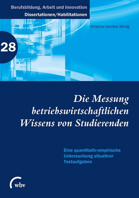 Die Messung betriebswirtschaftlichen Wissens von Studierenden - Christine Caroline J&auml;hnig