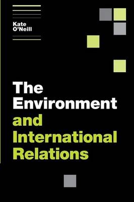 The Environment and International Relations - Kate O'Neill