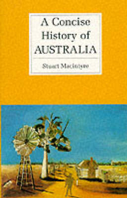 A Concise History of Australia - Stuart Macintyre