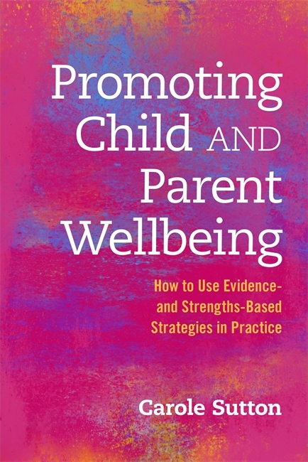 Promoting Child and Parent Wellbeing - Carole Sutton