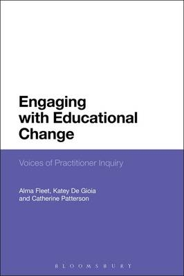 Engaging with Educational Change -  Associate Professor Alma Fleet,  Katey De Gioia,  Catherine Patterson