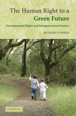The Human Right to a Green Future - Richard P. Hiskes