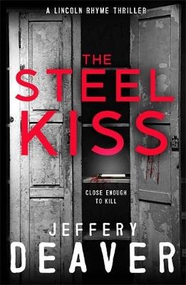 Steel Kiss -  Jeffery Deaver
