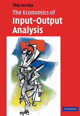 The Economics of Input-Output Analysis - Thijs ten Raa