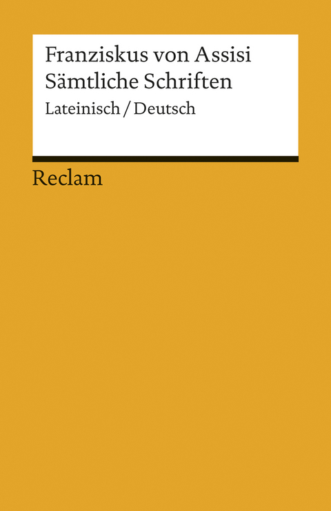 S&auml;mtliche Schriften. Lateinisch/Deutsch -  Franziskus von Assisi