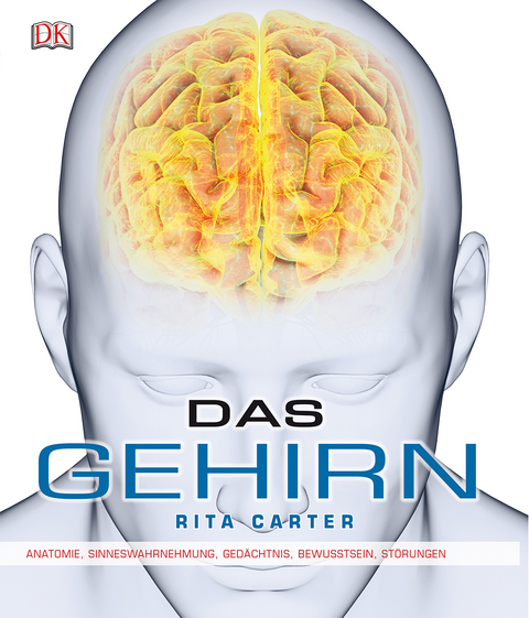 Das Gehirn - Rita Carter