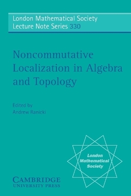 Noncommutative Localization in Algebra and Topology - 
