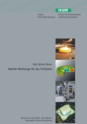 Hybride Werkzeuge f&uuml;r das Tiefziehen - Haci Murat Demir