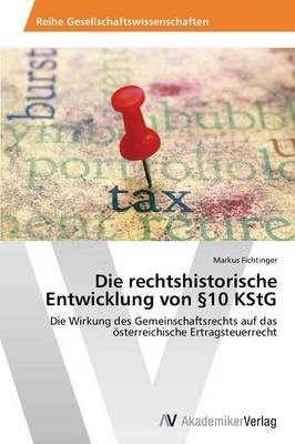 Die rechtshistorische Entwicklung von &sect;10 KStG - Markus Fichtinger