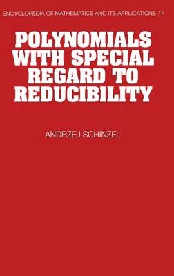 Polynomials with Special Regard to Reducibility - A. Schinzel