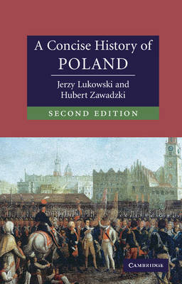 A Concise History of Poland - Jerzy Lukowski, Hubert Zawadzki