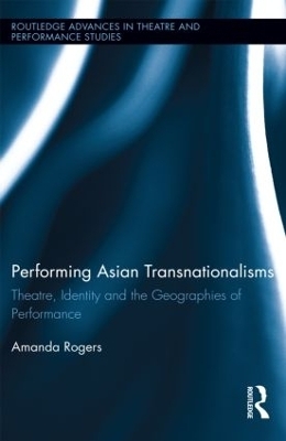 Performing Asian Transnationalisms - Amanda Rogers