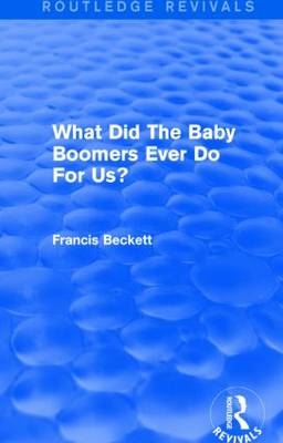 What Did The Baby Boomers Ever Do For Us?