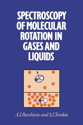 Spectroscopy of Molecular Rotation in Gases and Liquids - A. I. Burshtein, S. I. Temkin