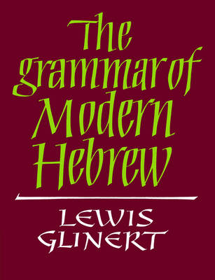 The Grammar of Modern Hebrew - Lewis Glinert