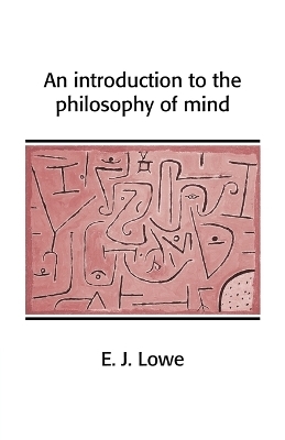 An Introduction to the Philosophy of Mind - E. J. Lowe