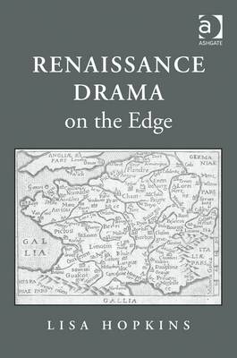 Renaissance Drama on the Edge -  Lisa Hopkins