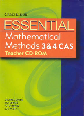 Essential Mathematical Methods CAS 3 and 4 Teacher CD - Michael Evans, Kay Lipson, Peter Jones, Sue Avery