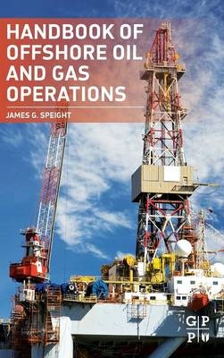 Handbook of Offshore Oil and Gas Operations - James G. Speight