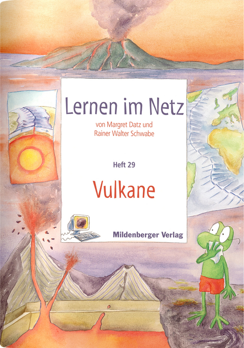 Lernen im Netz - Heft 29: Vulkane - Margret Datz, Rainer Walter Schwabe
