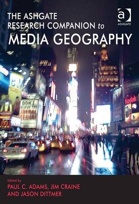 Routledge Research Companion to Media Geography -  Paul C. Adams,  Jim Craine