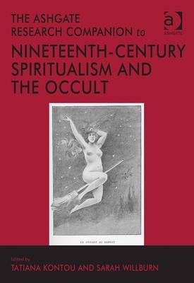 Ashgate Research Companion to Nineteenth-Century Spiritualism and the Occult