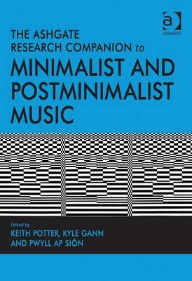 Ashgate Research Companion to Minimalist and Postminimalist Music