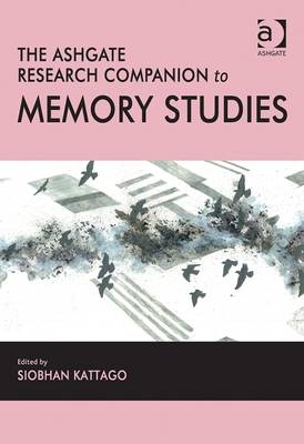 Ashgate Research Companion to Memory Studies - 